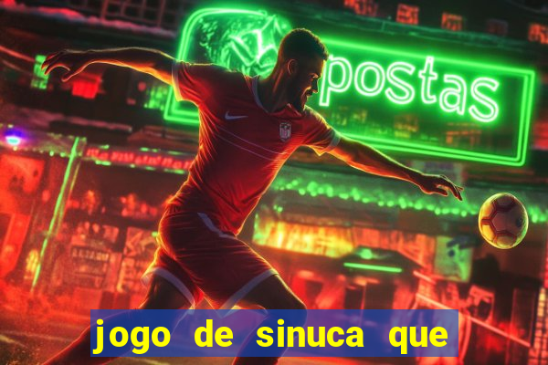 jogo de sinuca que ganha dinheiro de verdade